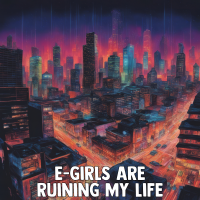 E-Girls Are Ruining My Life - Instrumental cover
